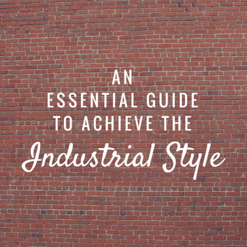 Text overlaid on a brick wall background: "An Essential Guide to Achieve the Industrial Style"