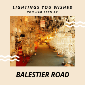 Lightings You Wished You Had Seen While Combing Balestier Road