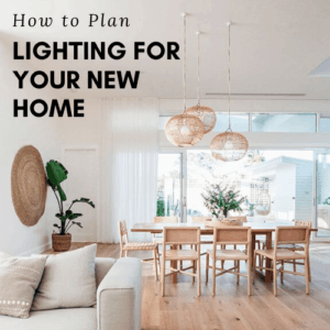 How to Plan Lighting for A New Home