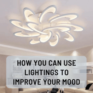 How You Can Use Lightings To Improve Your Mood