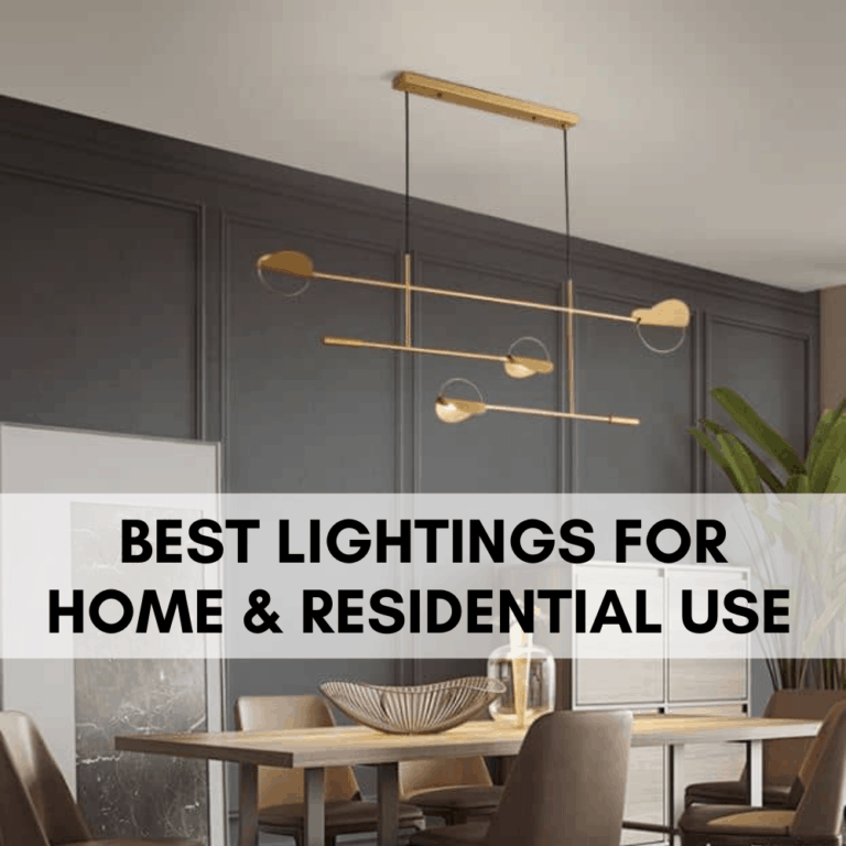 BEST LIGHTINGS FOR HOME AND RESIDENTIAL USE