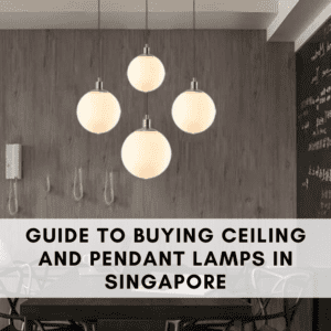 Guide to Buying Ceiling and Pendant Lamps in Singapore