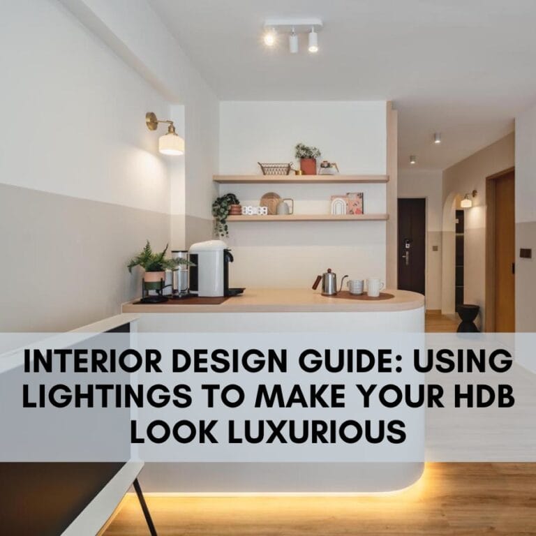 Interior Design Guide Using Lightings to Make Your HDB Look Luxurious