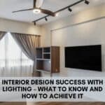 Interior Design Success with Lighting – What to Know and How to Achieve it