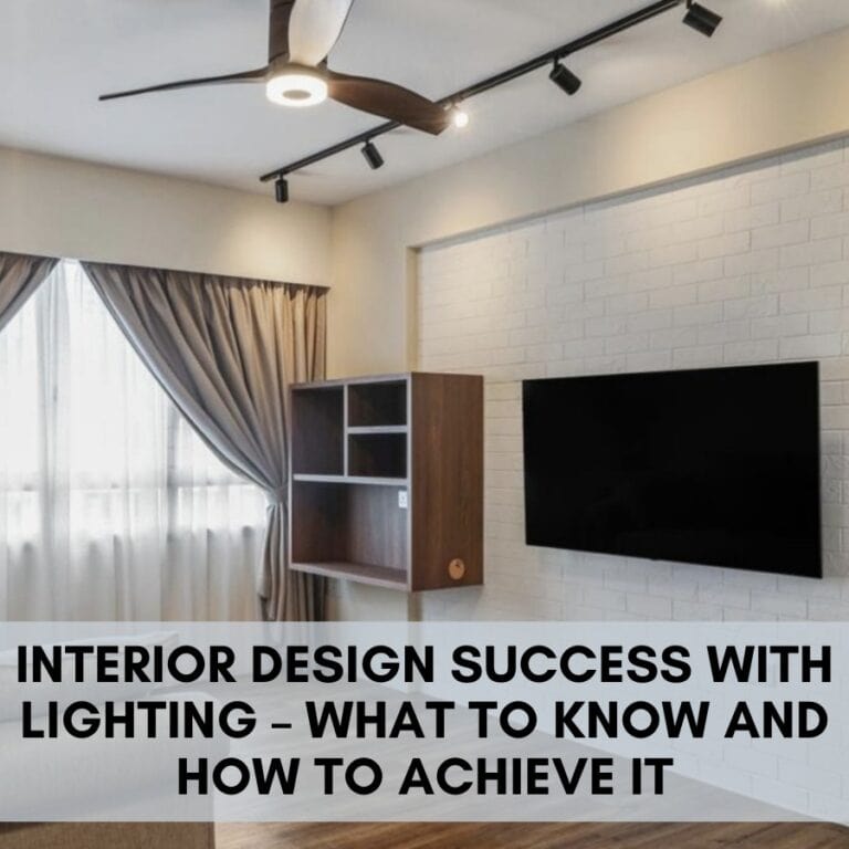Home Interior Design Success with Lighting What to Know and How to Achieve It